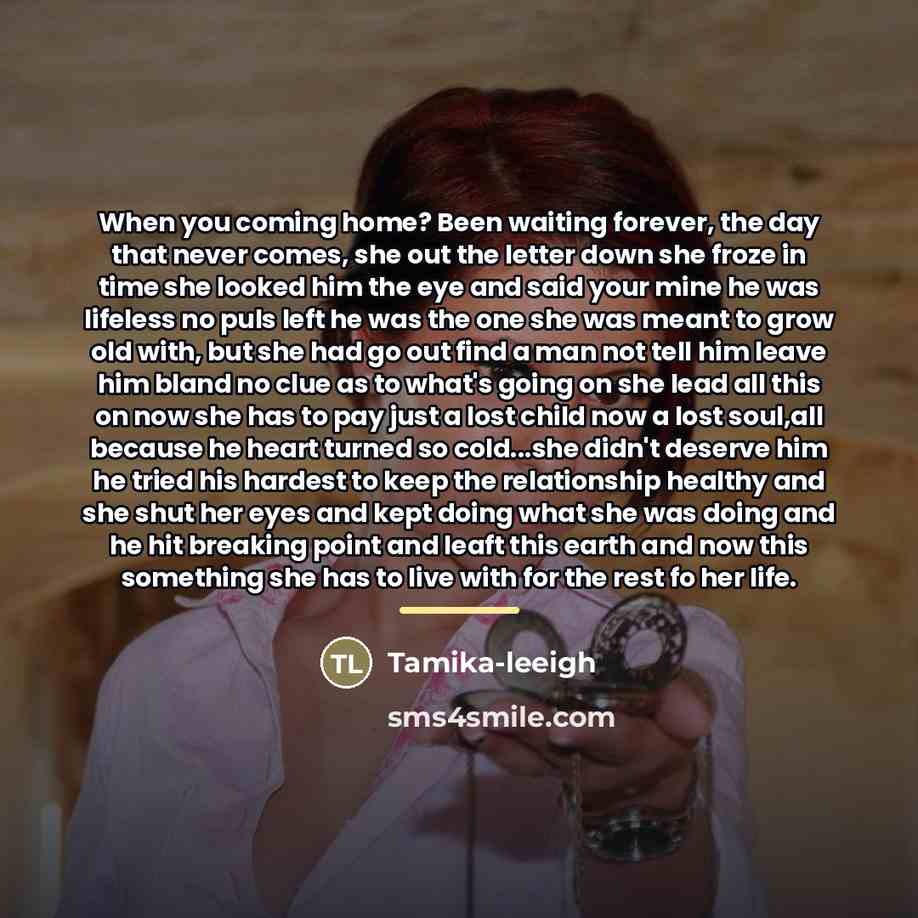 “When you coming home? Been waiting forever, the day that…” quote by Tamika-leeigh
