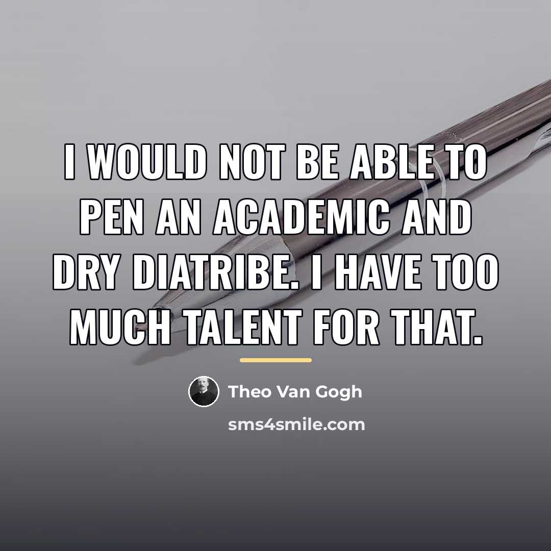 “I would not be able to pen an academic and…” quote by Theo Van Gogh