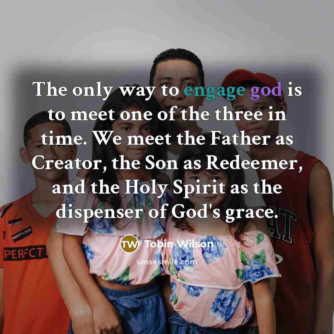“The only way to engage god is to meet one…” quote by Tobin Wilson