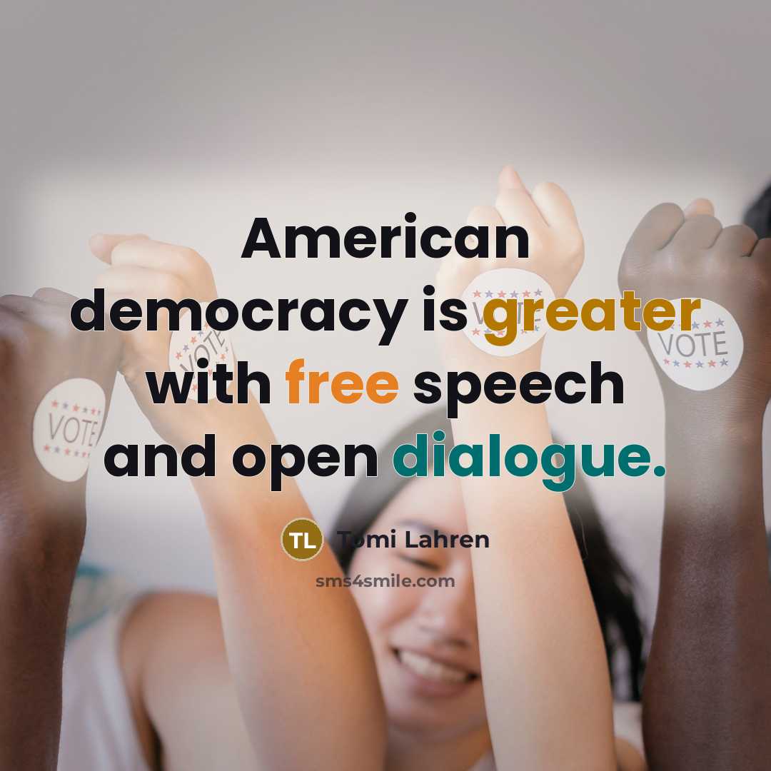 “American democracy is greater with free speech and open dialogue.…” quote by Tomi Lahren