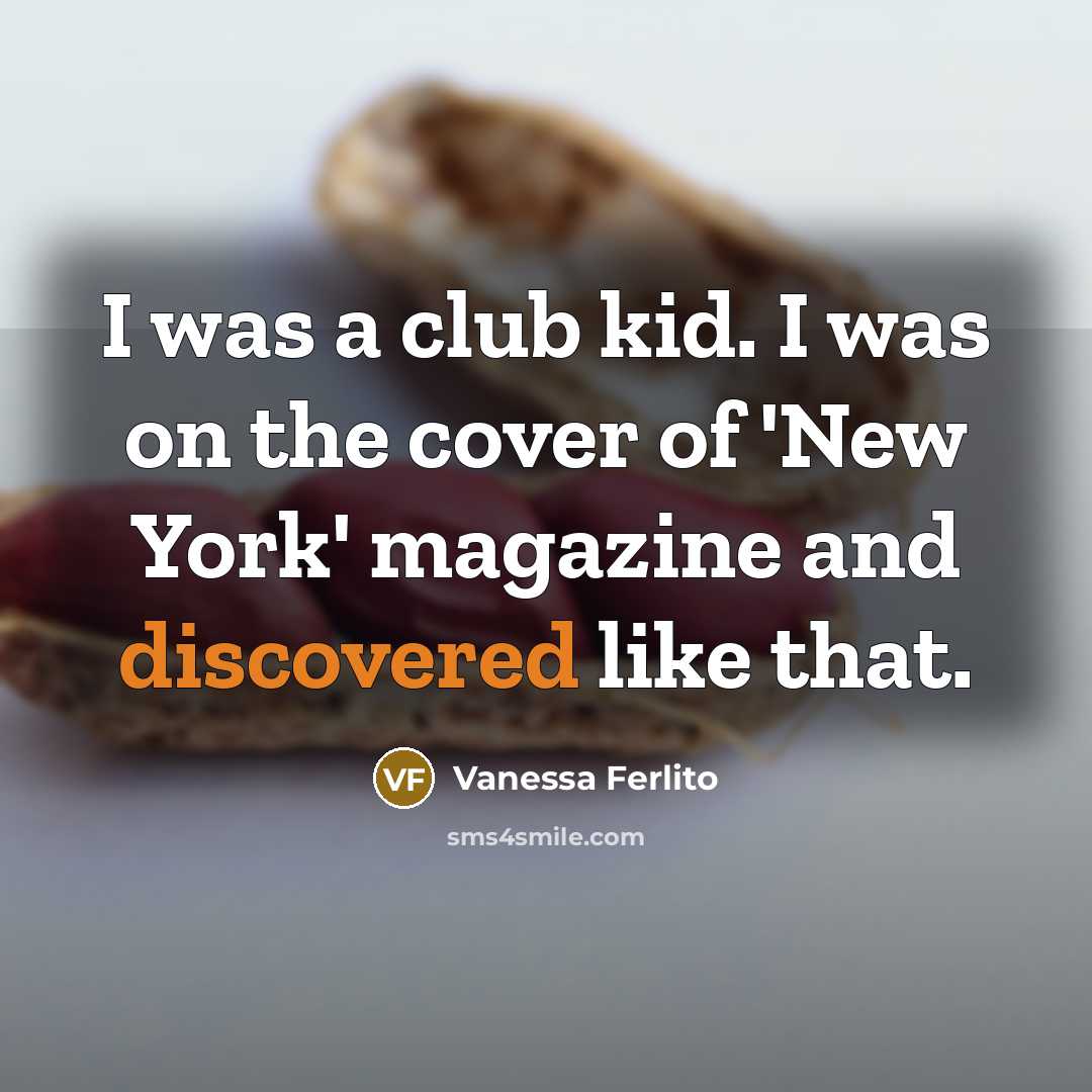 “I was a club kid. I was on the cover…” quote by Vanessa Ferlito