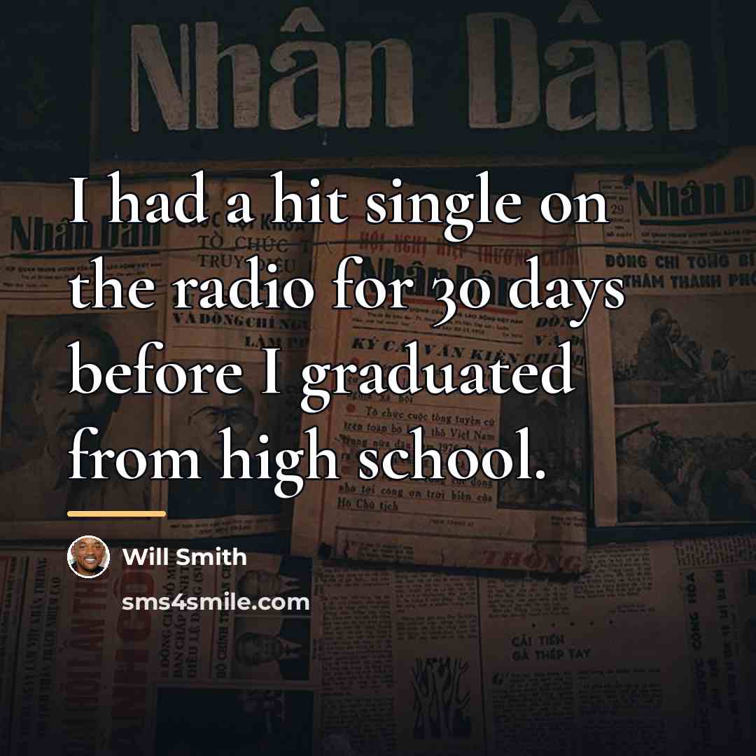“I had a hit single on the radio for 30…” quote by Will Smith