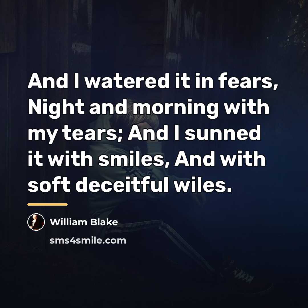 “And I watered it in fears, Night and morning with…” quote by William Blake