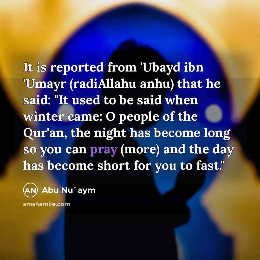“It is reported from 'Ubayd ibn 'Umayr (radiAllahu anhu) that…” quote by Abu Nu`aym
