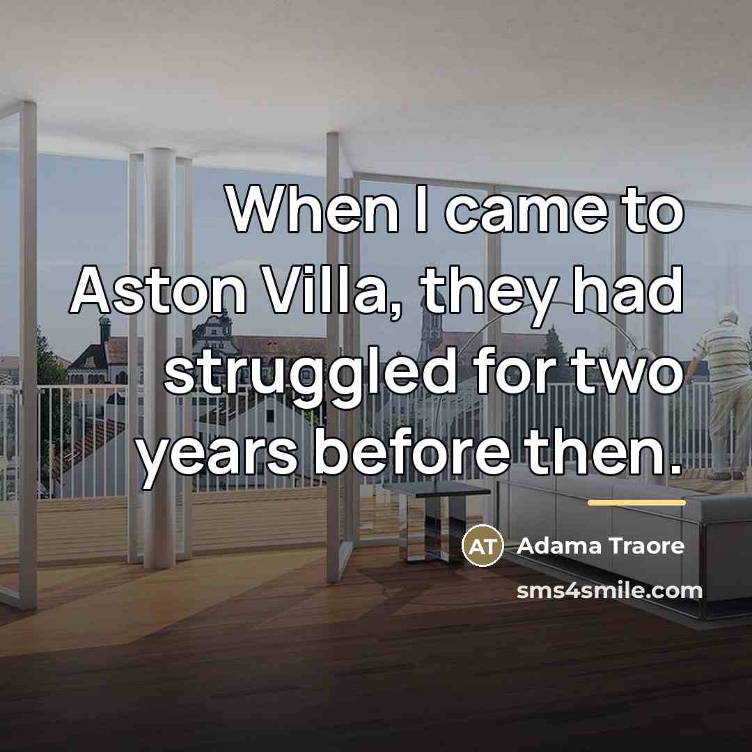 “When I came to Aston Villa, they had struggled for…” quote by Adama Traore