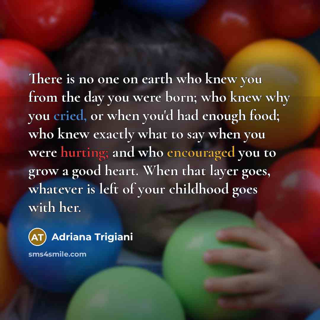 “There is no one on earth who knew you from…” quote by Adriana Trigiani