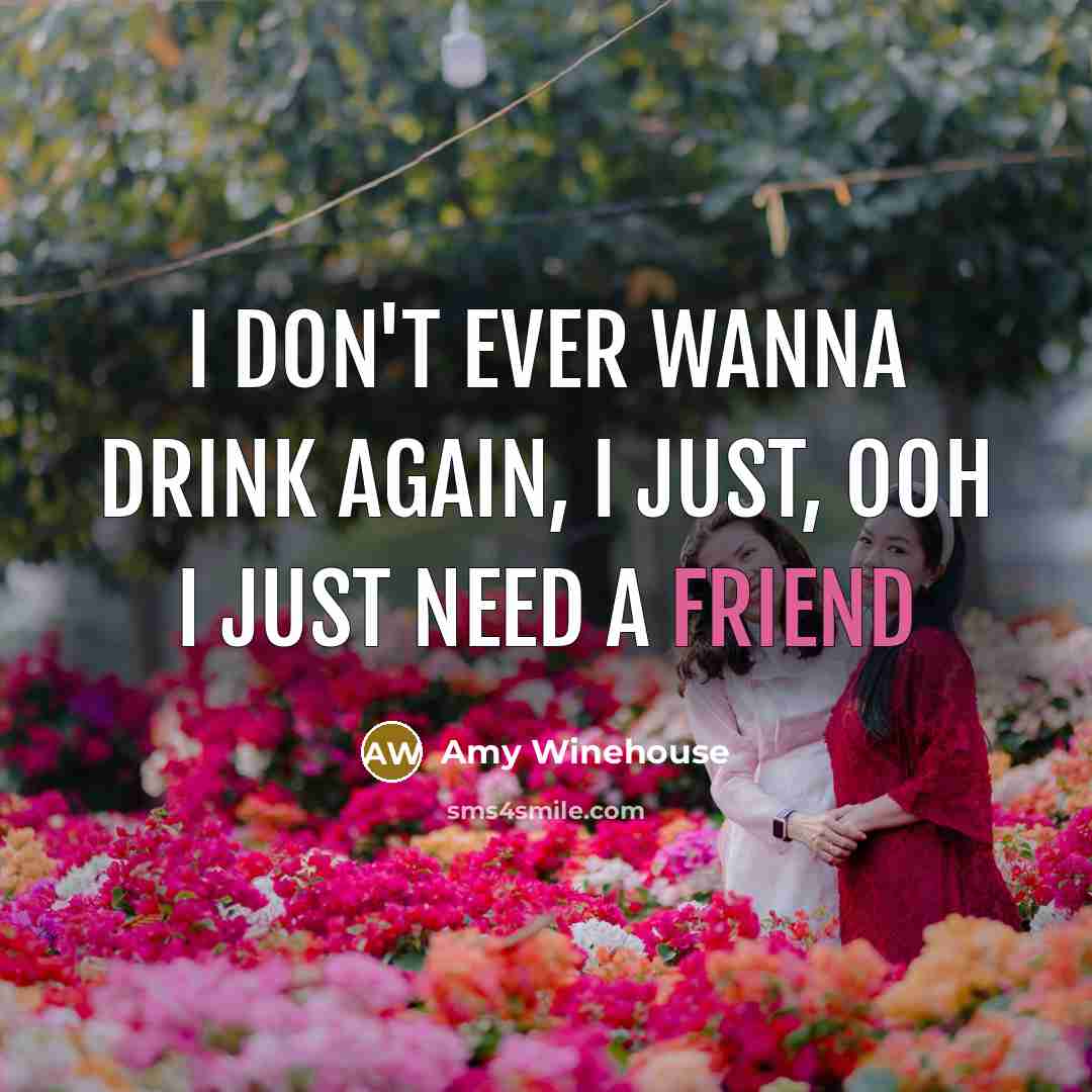 “I don't ever wanna drink again, I just, ooh I…” quote by Amy Winehouse