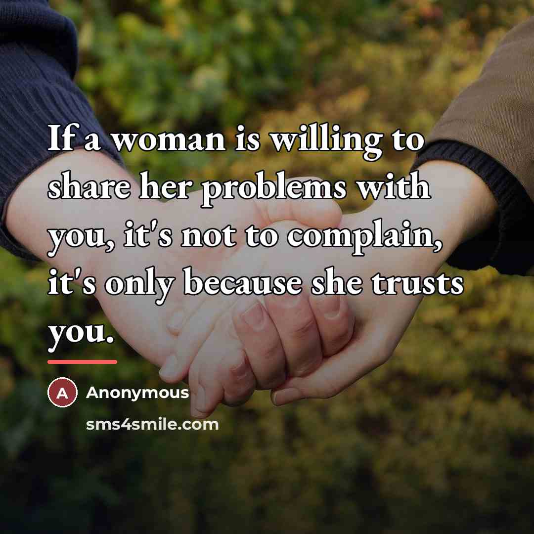 “If a woman is willing to share her problems with…” quote by Anonymous