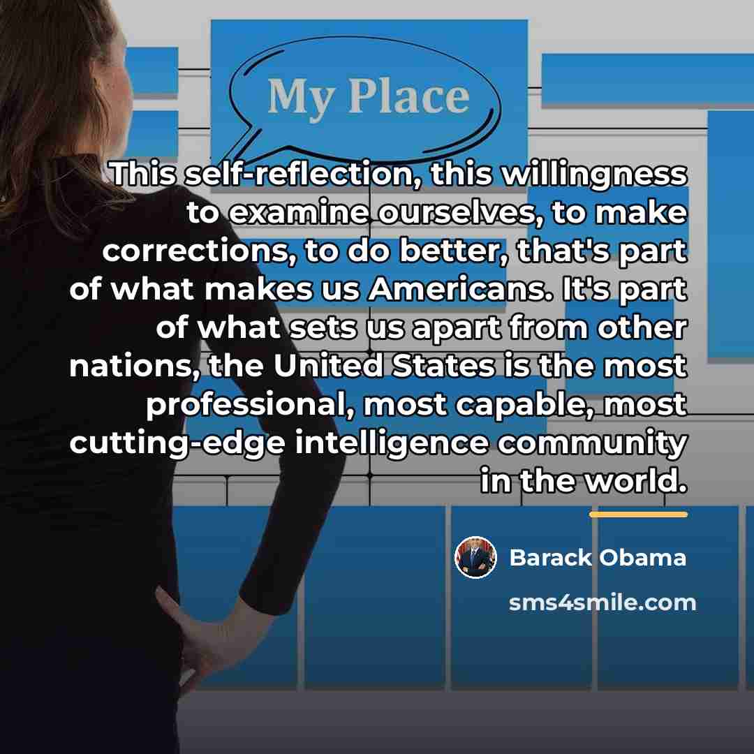 “This self-reflection, this willingness to examine ourselves, to make corrections,…” quote by Barack Obama