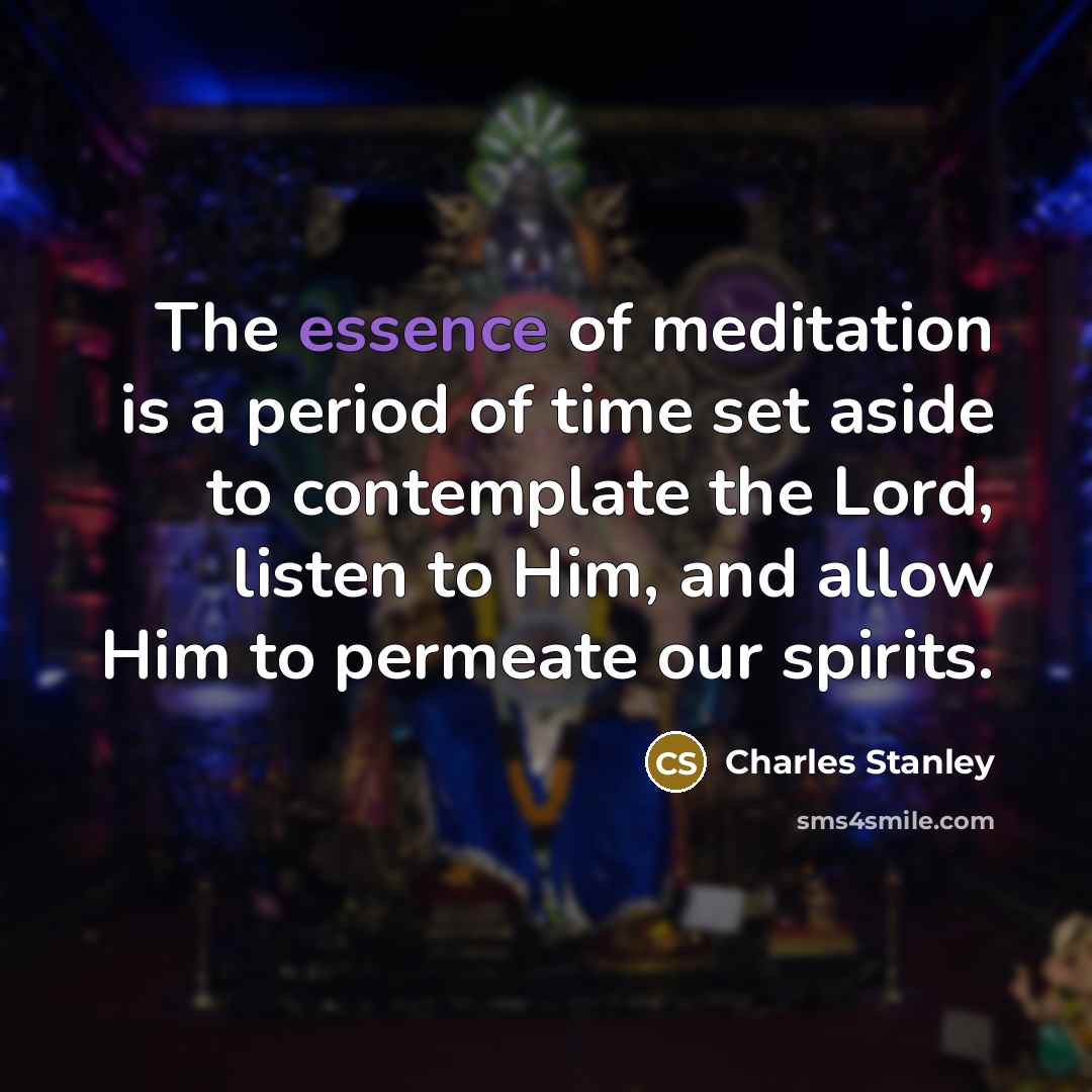 “The essence of meditation is a period of time set…” quote by Charles Stanley