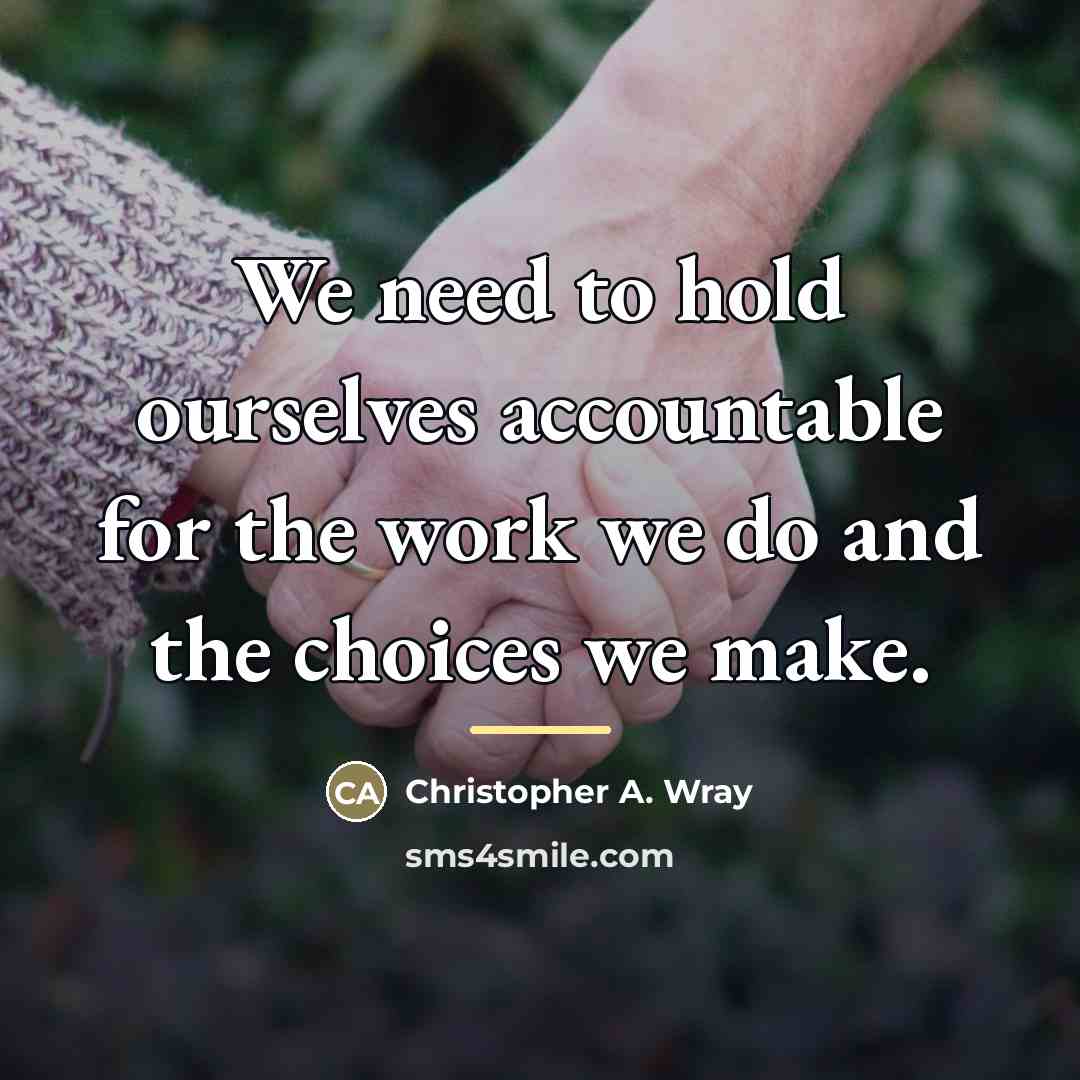 “We need to hold ourselves accountable for the work we…” quote by Christopher A. Wray