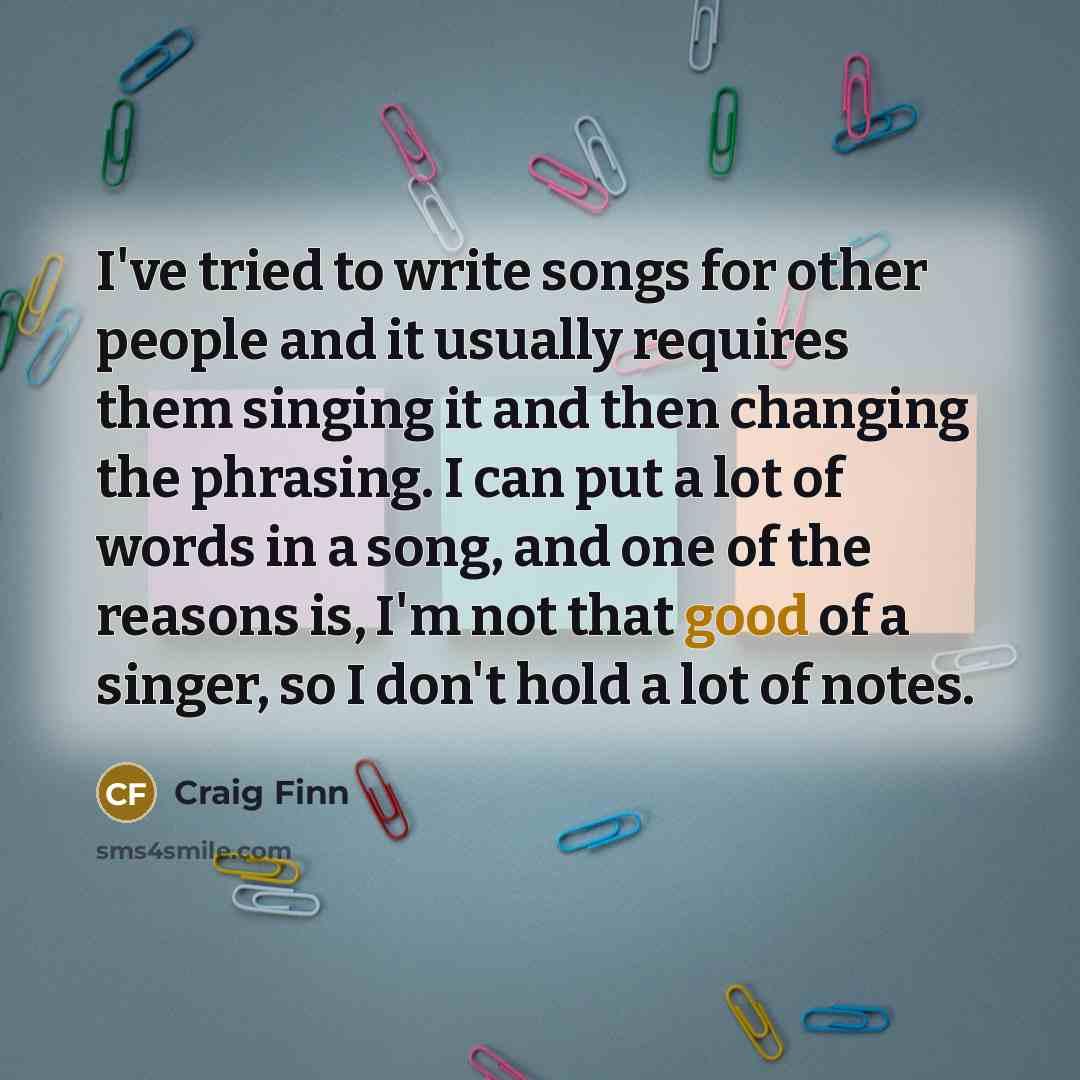 “I've tried to write songs for other people and it…” quote by Craig Finn