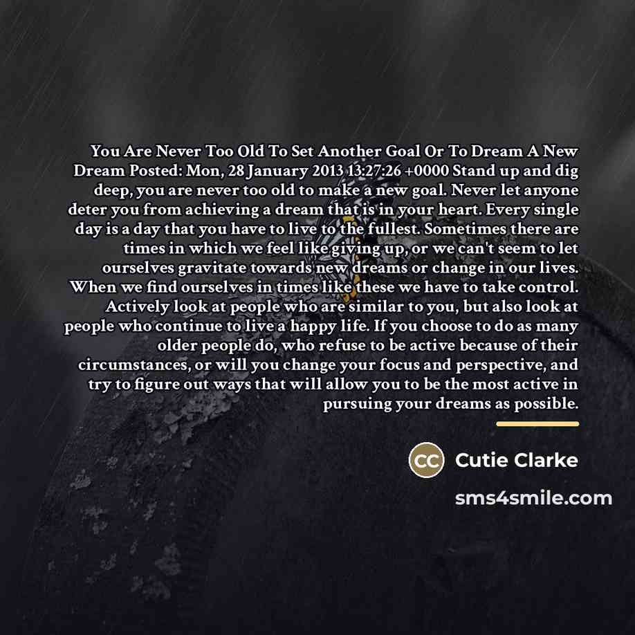 “You Are Never Too Old To Set Another Goal Or…” quote by Cutie Clarke