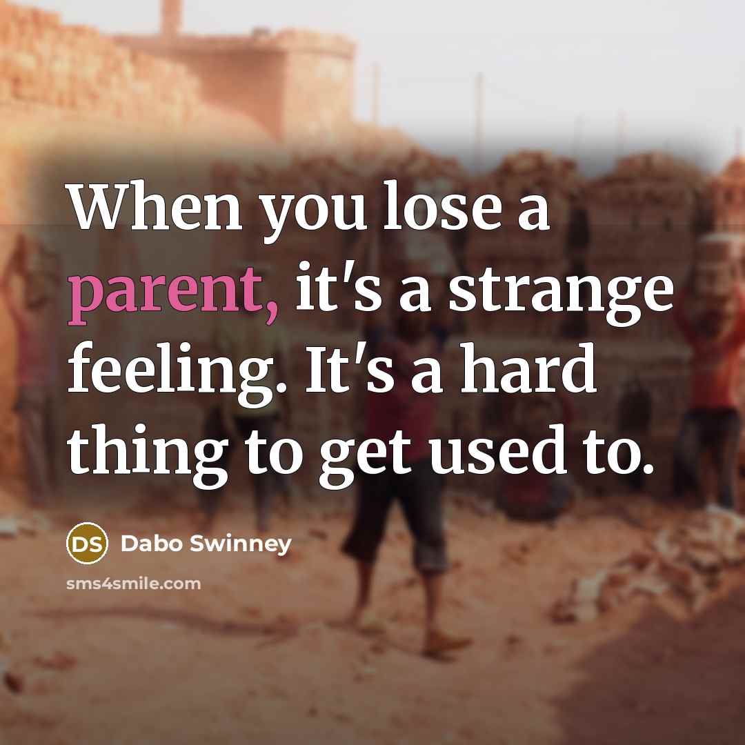 “When you lose a parent, it's a strange feeling. It's…” quote by Dabo Swinney