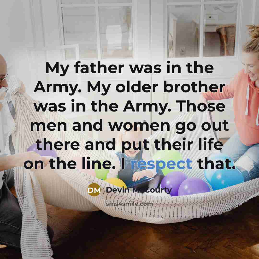 “My father was in the Army. My older brother was…” quote by Devin McCourty