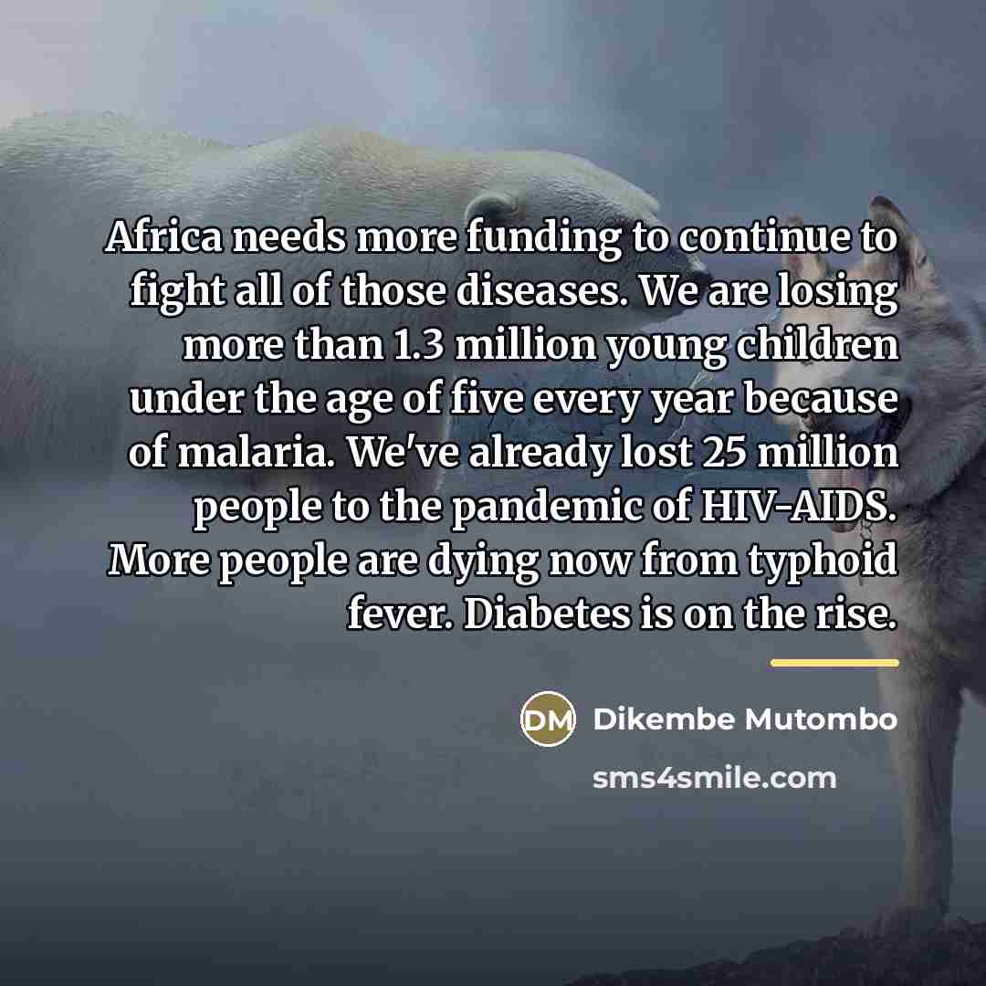 “Africa needs more funding to continue to fight all of…” quote by Dikembe Mutombo