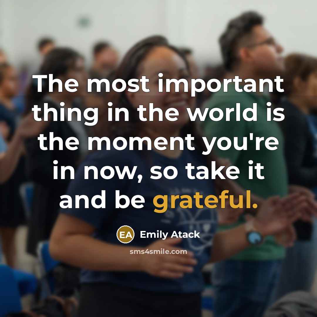 “The most important thing in the world is the moment…” quote by Emily Atack