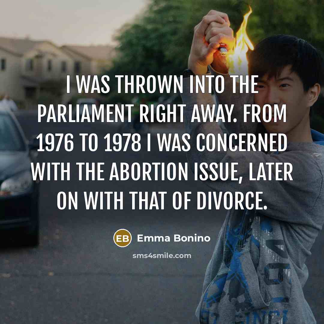 “I was thrown into the Parliament right away. From 1976…” quote by Emma Bonino