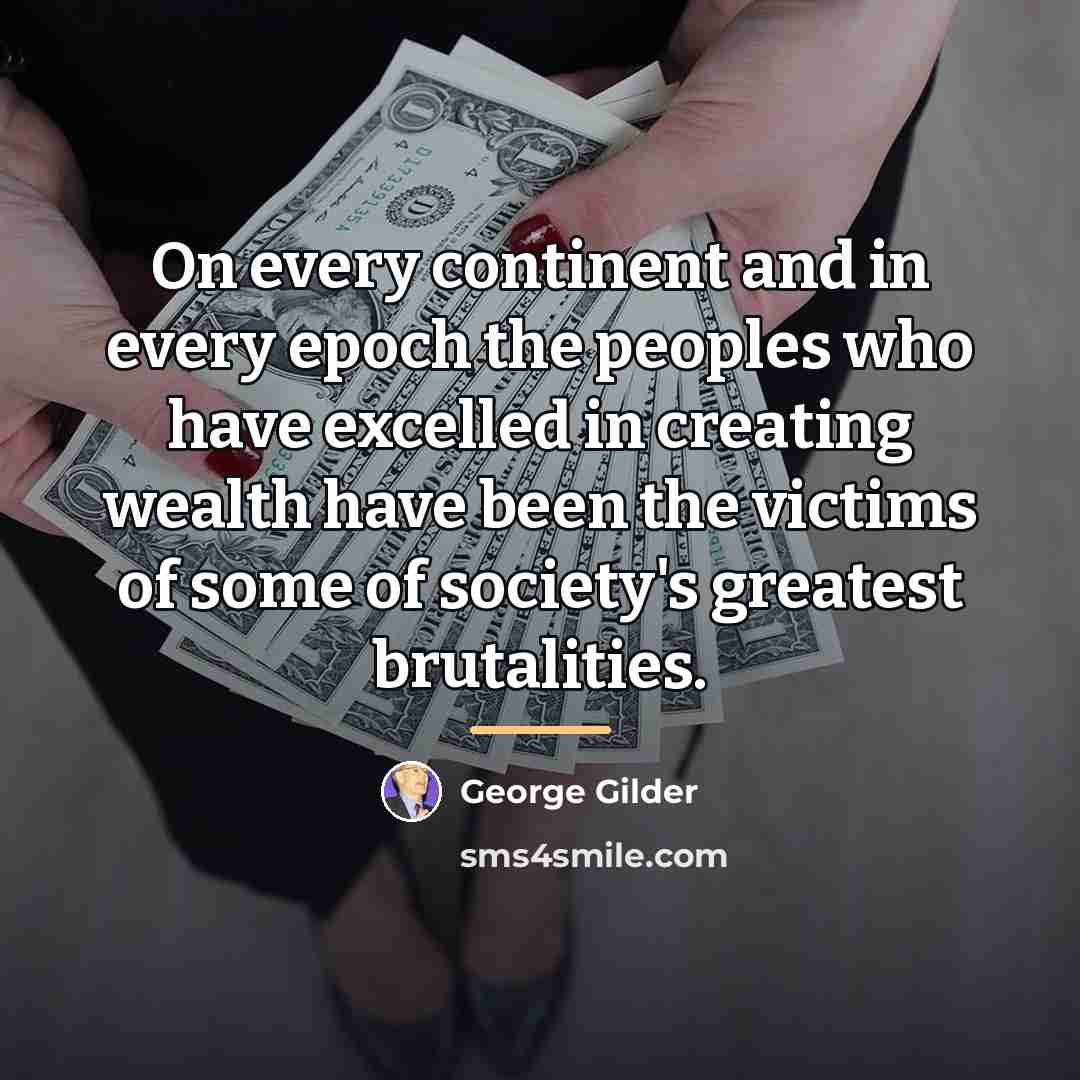 “On every continent and in every epoch the peoples who…” quote by George Gilder