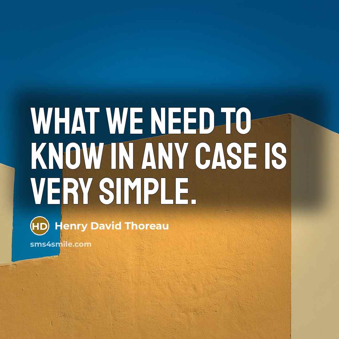 “What we need to know in any case is very…” quote by Henry David Thoreau