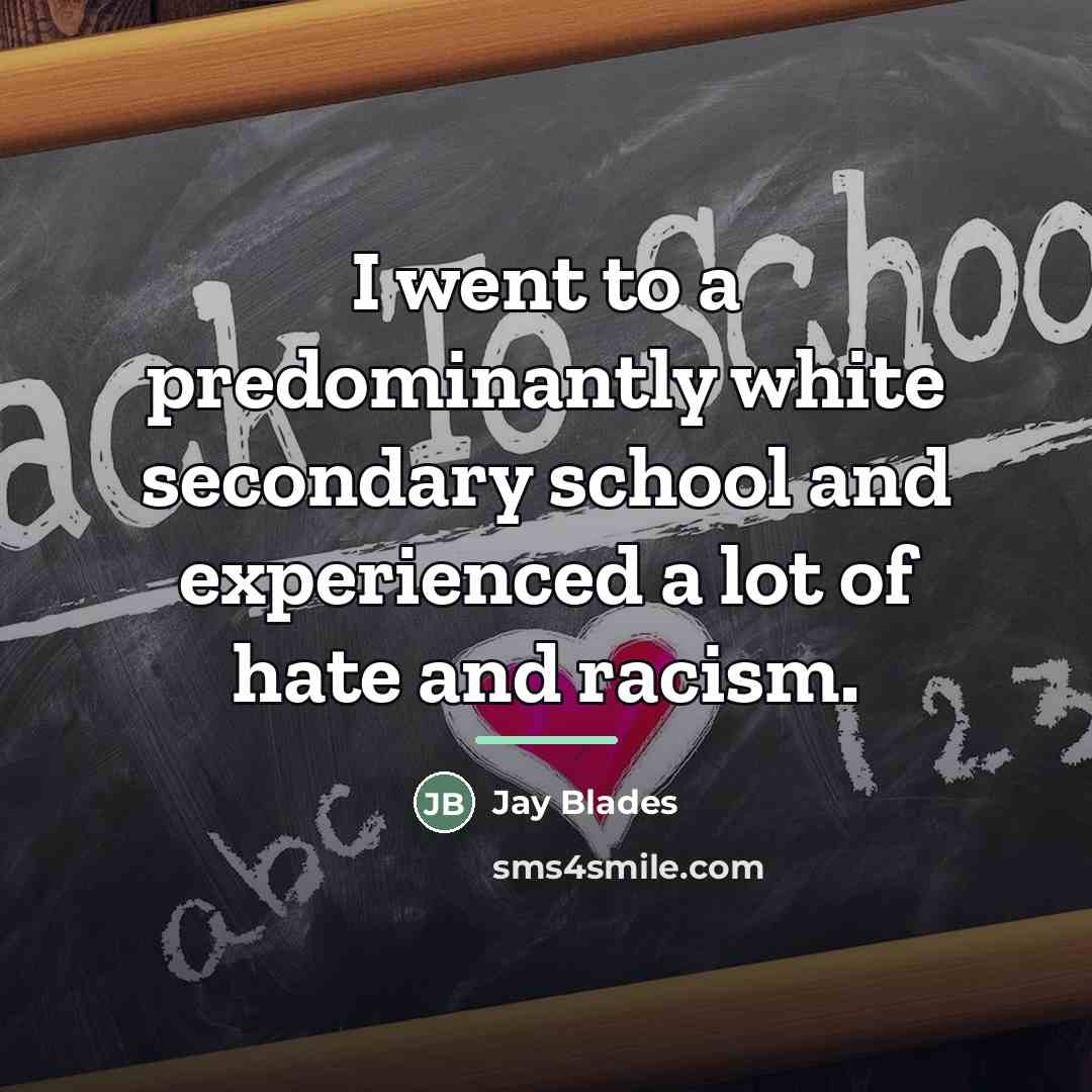 “I went to a predominantly white secondary school and experienced…” quote by Jay Blades
