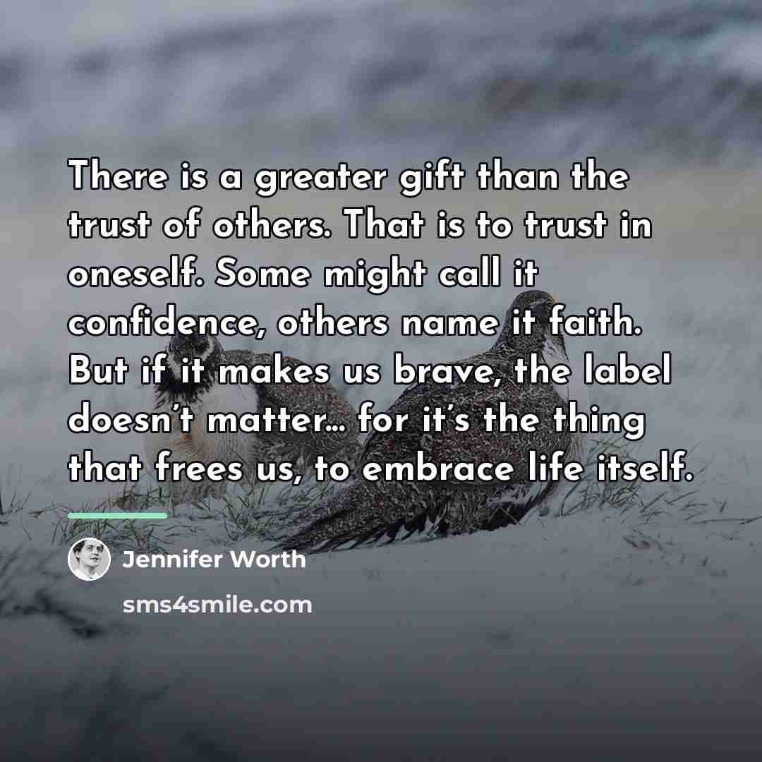 “There is a greater gift than the trust of others.…” quote by Jennifer Worth
