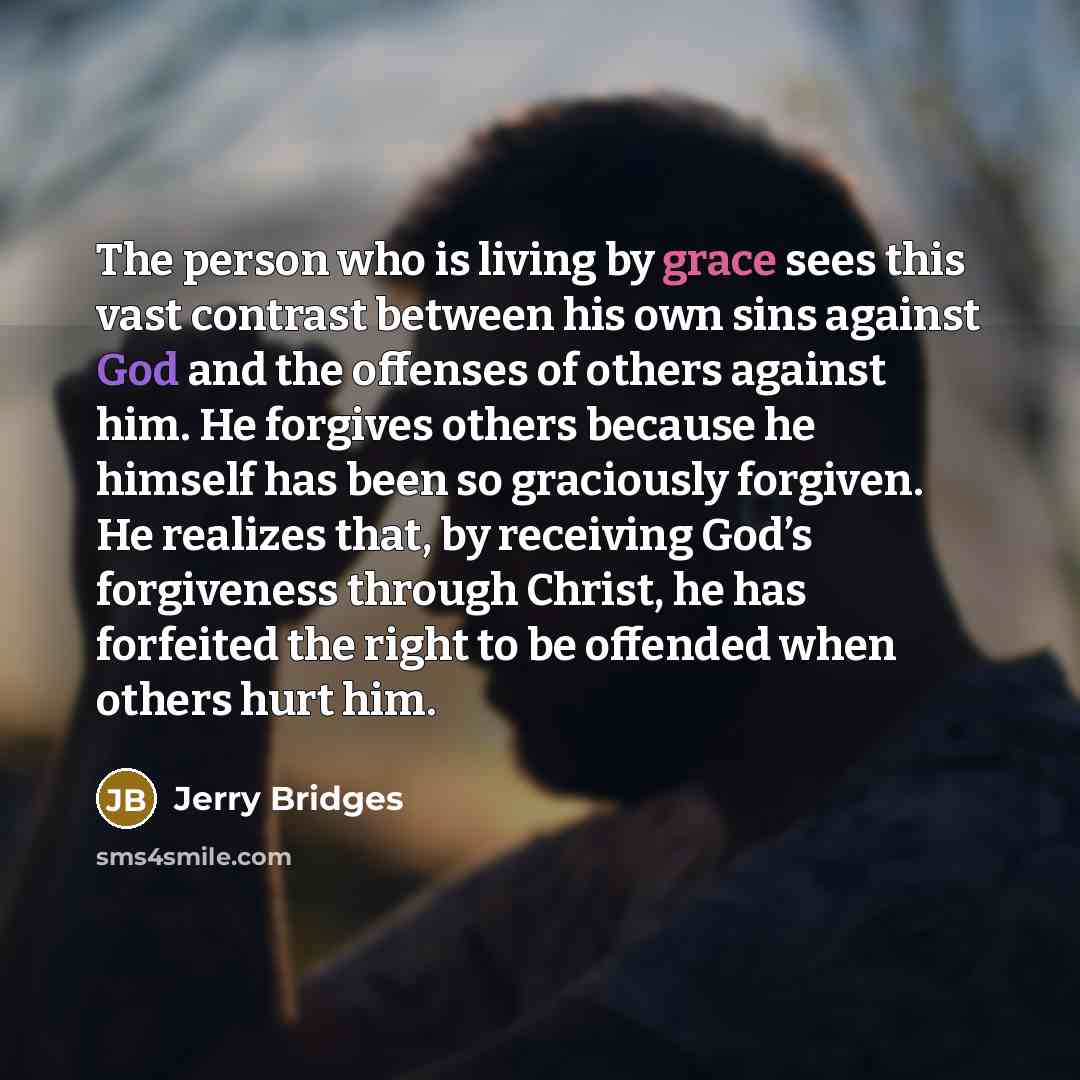 “The person who is living by grace sees this vast…” quote by Jerry Bridges
