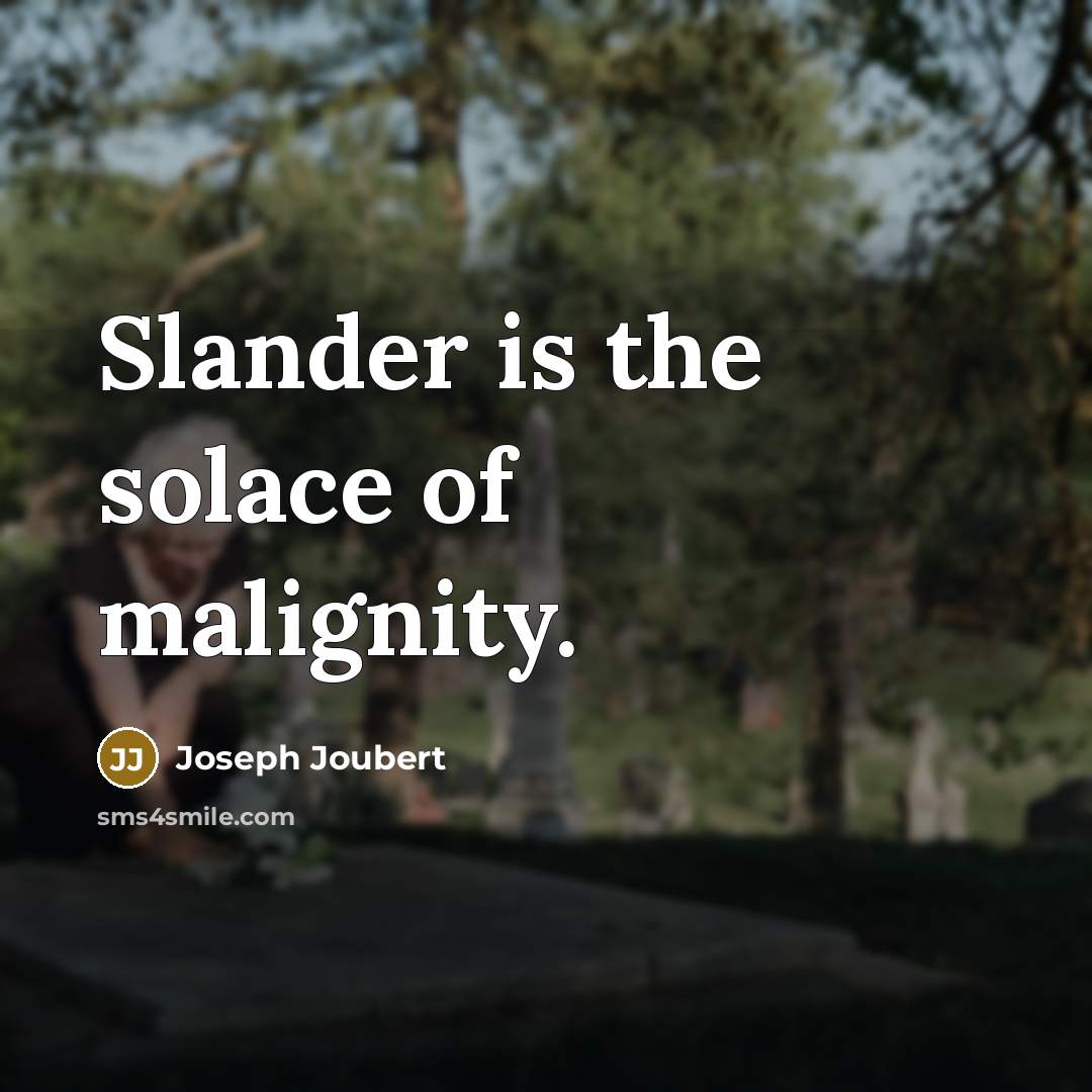 “Slander is the solace of malignity.…” quote by Joseph Joubert