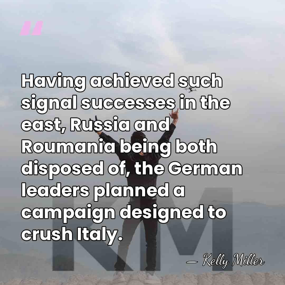 Having achieved such signal successes in the east, Russia and Roumania being&hellip; - Kelly Miller