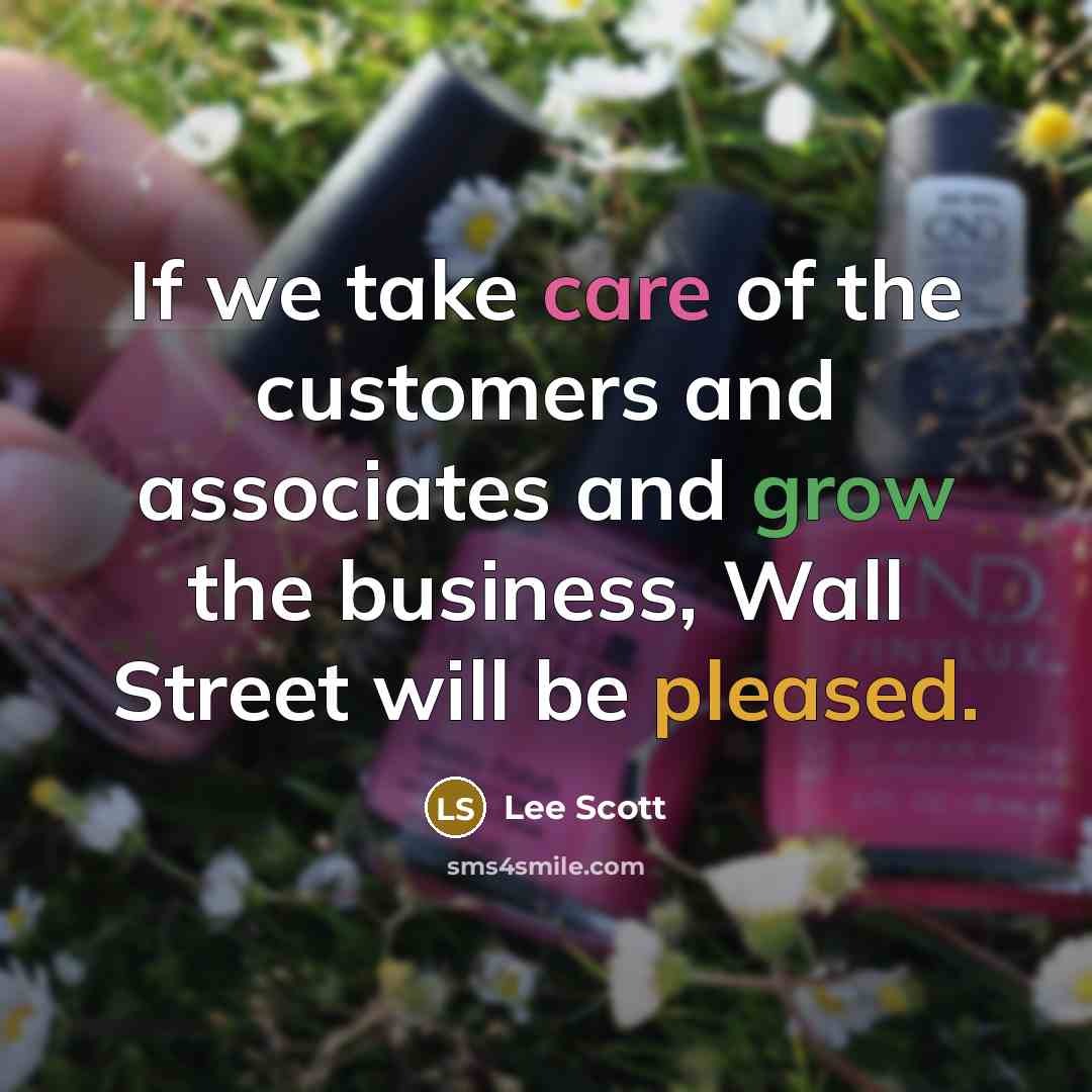 “If we take care of the customers and associates and…” quote by Lee Scott