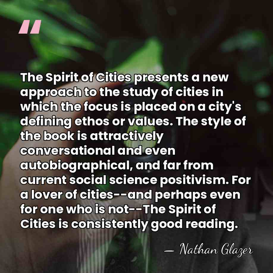 The Spirit of Cities presents a new approach to the study of&hellip; - Nathan Glazer