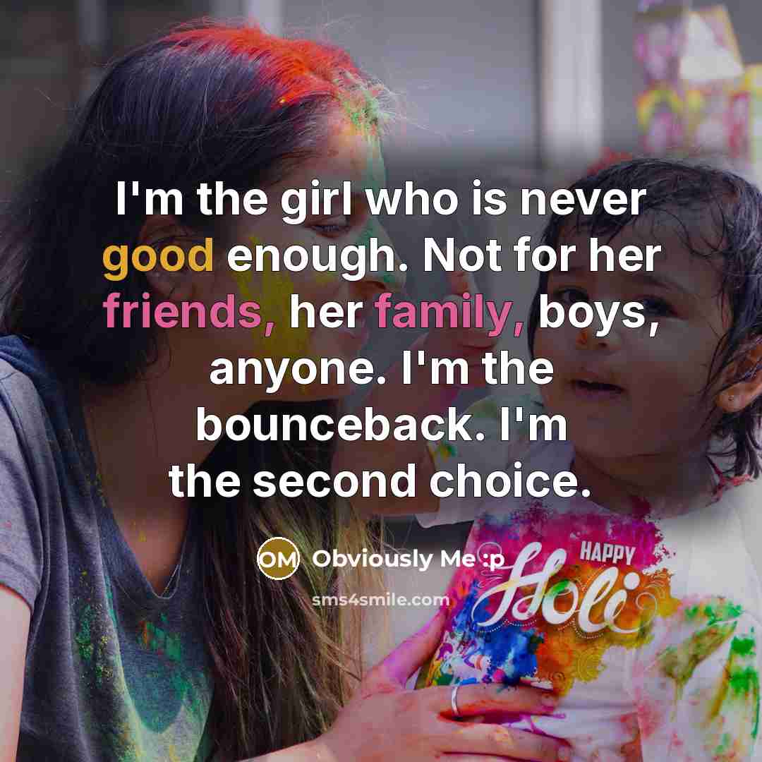 “I'm the girl who is never good enough. Not for…” quote by Obviously Me :p