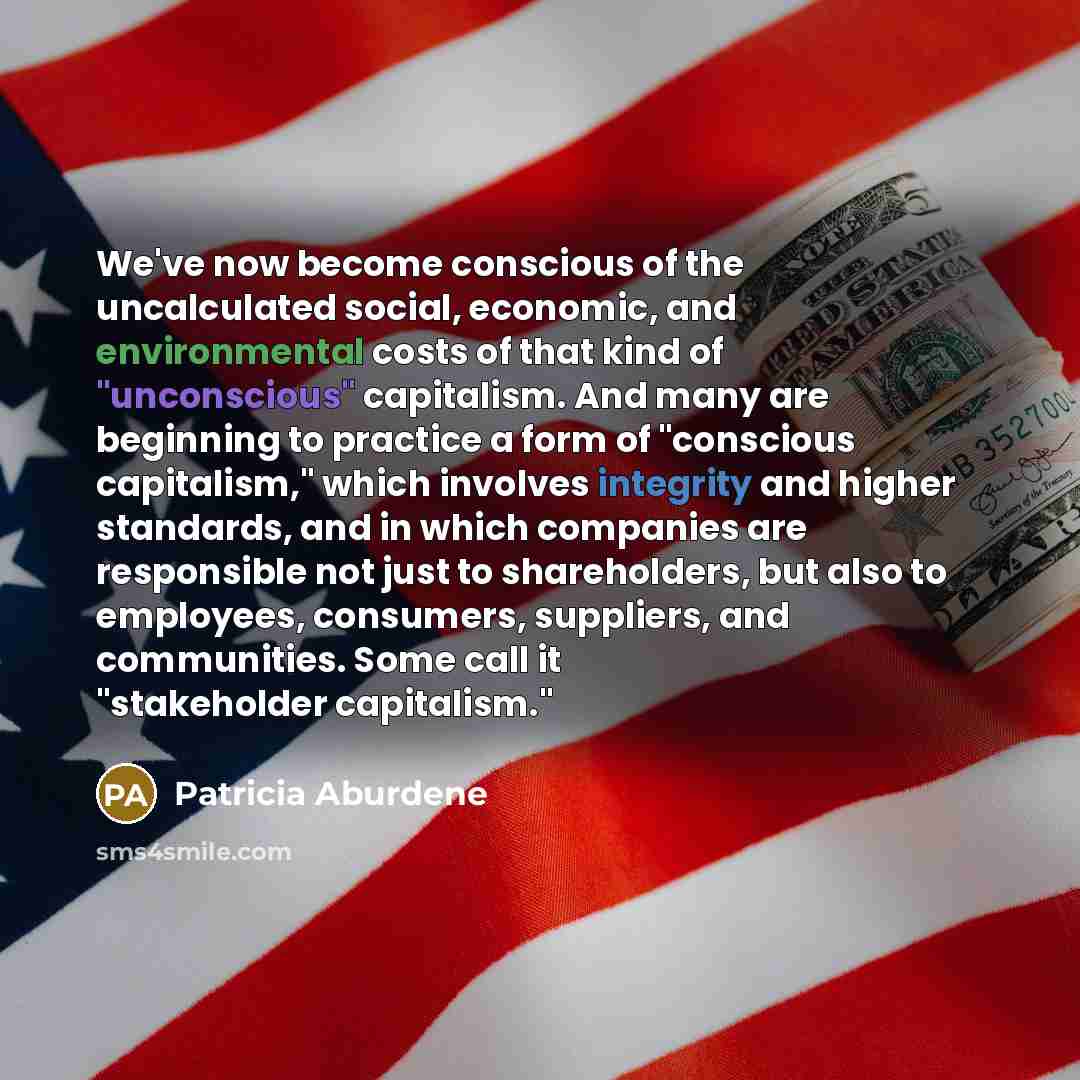 “We've now become conscious of the uncalculated social, economic, and…” quote by Patricia Aburdene