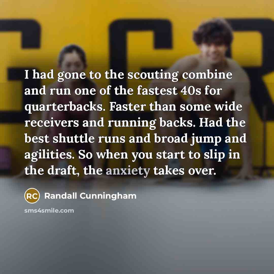 “I had gone to the scouting combine and run one…” quote by Randall Cunningham