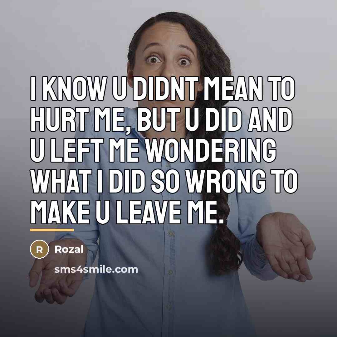 “I know u didnt mean to hurt me, but u…” quote by Rozal