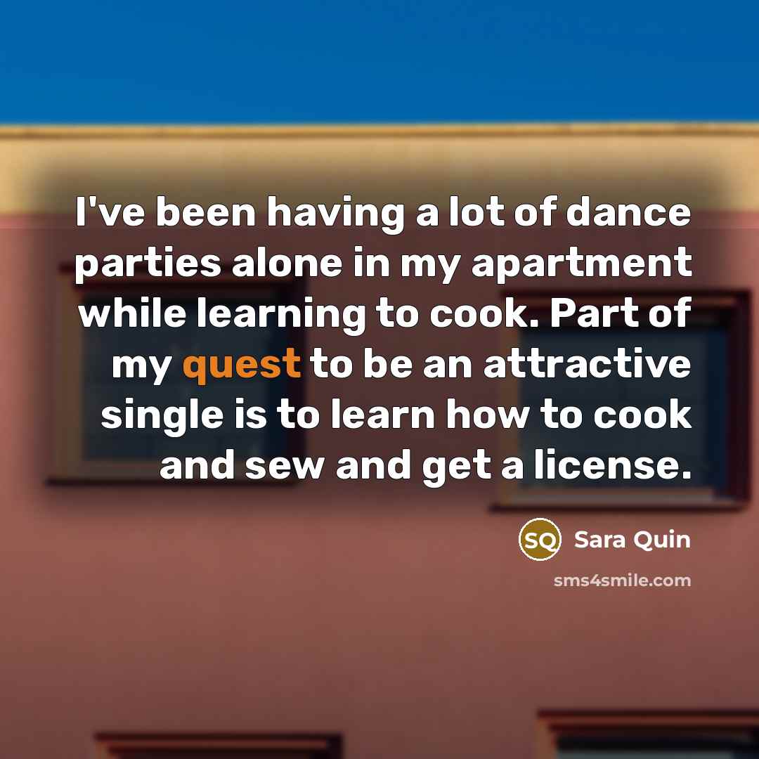 “I've been having a lot of dance parties alone in…” quote by Sara Quin