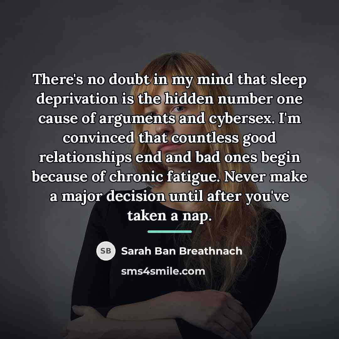 “There's no doubt in my mind that sleep deprivation is…” quote by Sarah Ban Breathnach