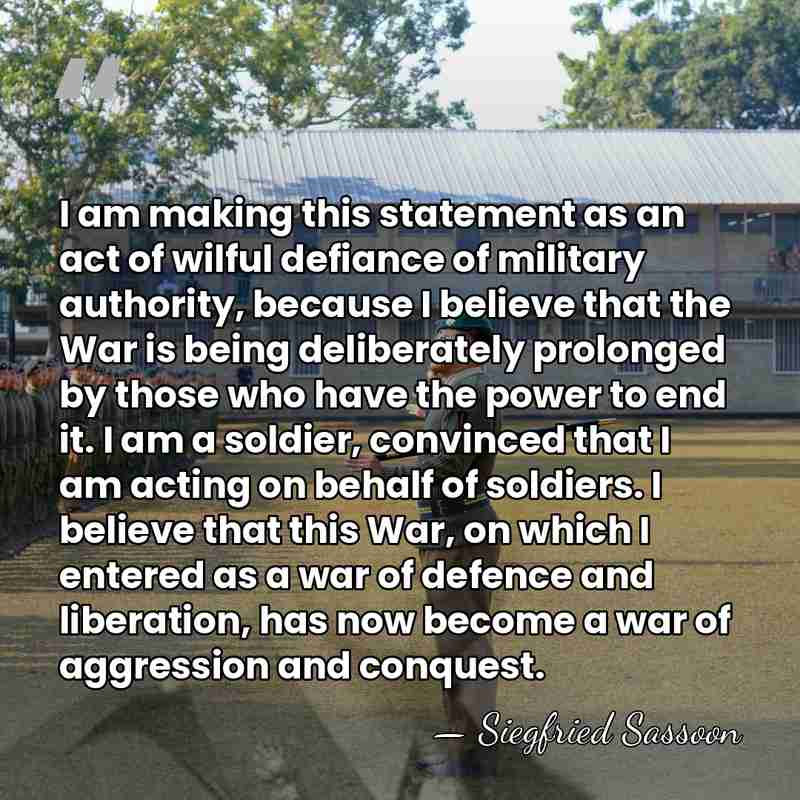 I am making this statement as an act of wilful defiance of&hellip; - Siegfried Sassoon