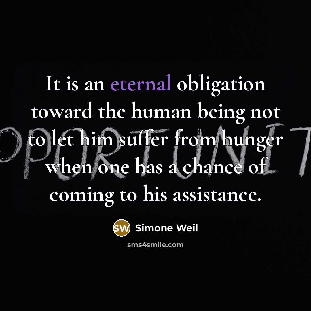 “It is an eternal obligation toward the human being not…” quote by Simone Weil
