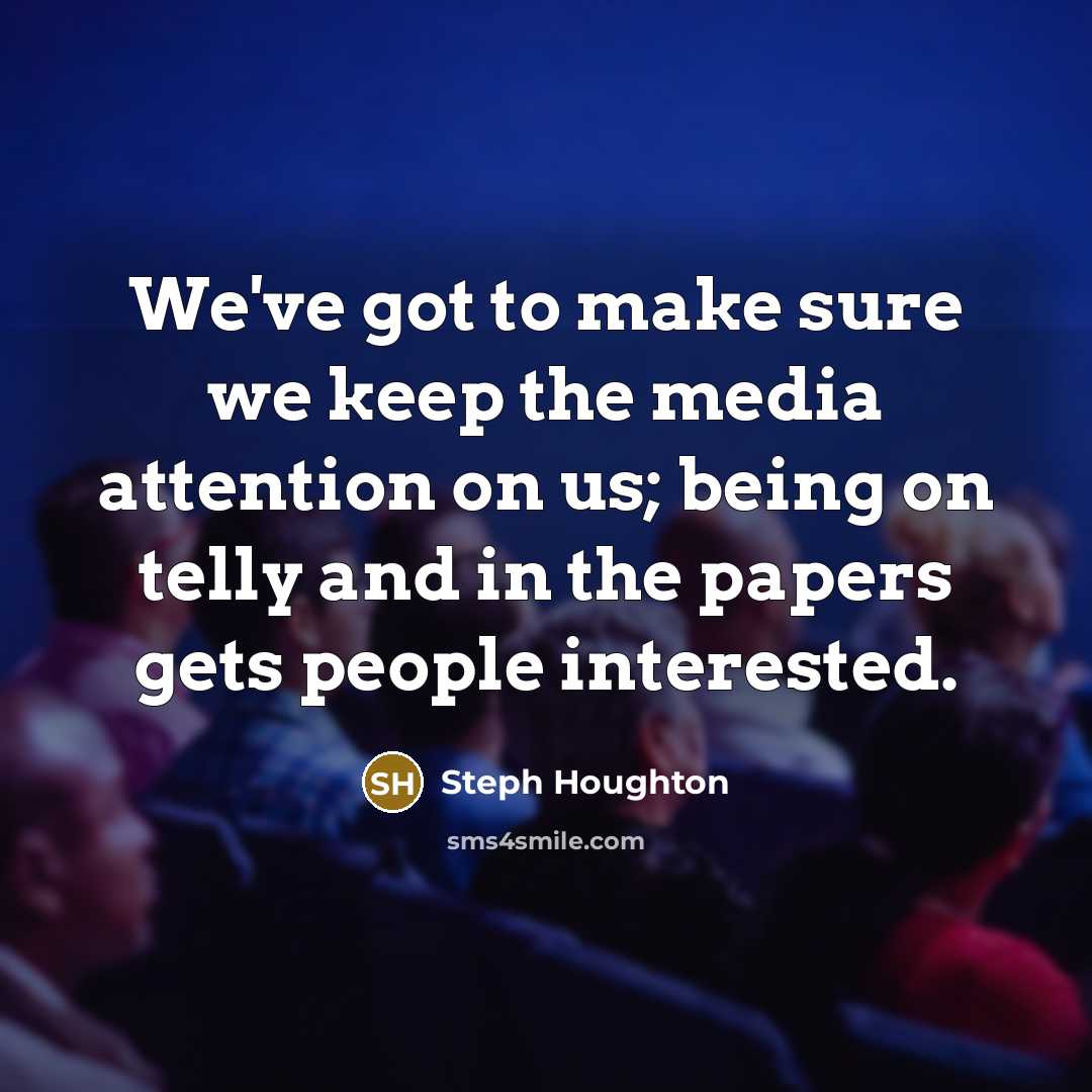 “We've got to make sure we keep the media attention…” quote by Steph Houghton