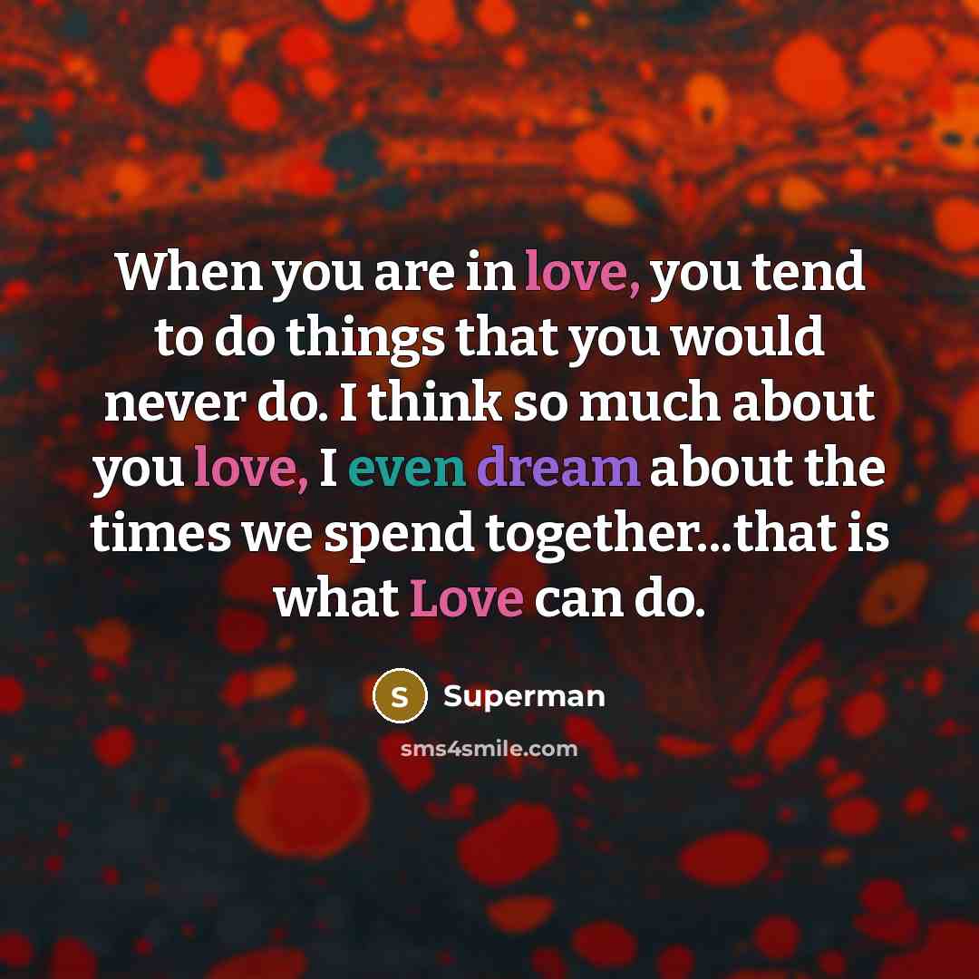 “When you are in love, you tend to do things…” quote by Superman
