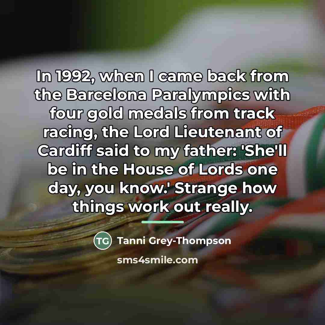“In 1992, when I came back from the Barcelona Paralympics…” quote by Tanni Grey-Thompson