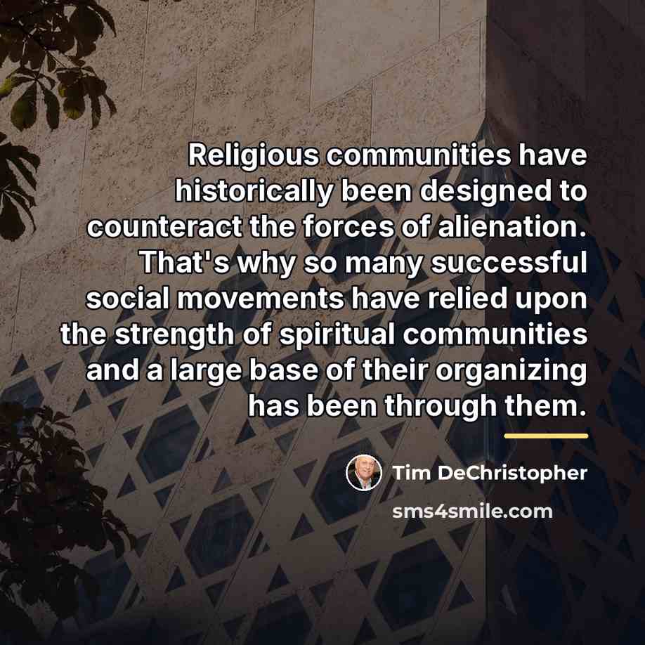 “Religious communities have historically been designed to counteract the forces…” quote by Tim DeChristopher
