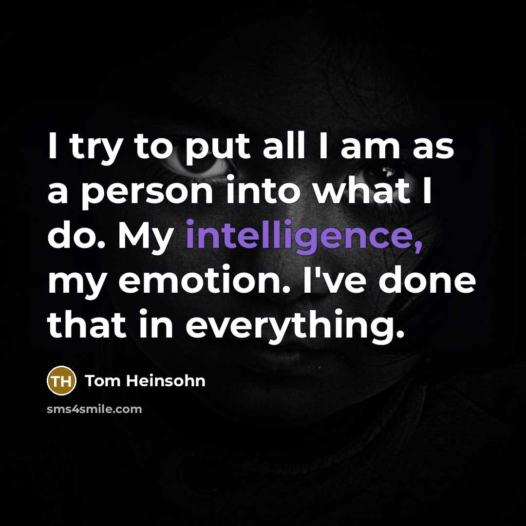 “I try to put all I am as a person…” quote by Tom Heinsohn