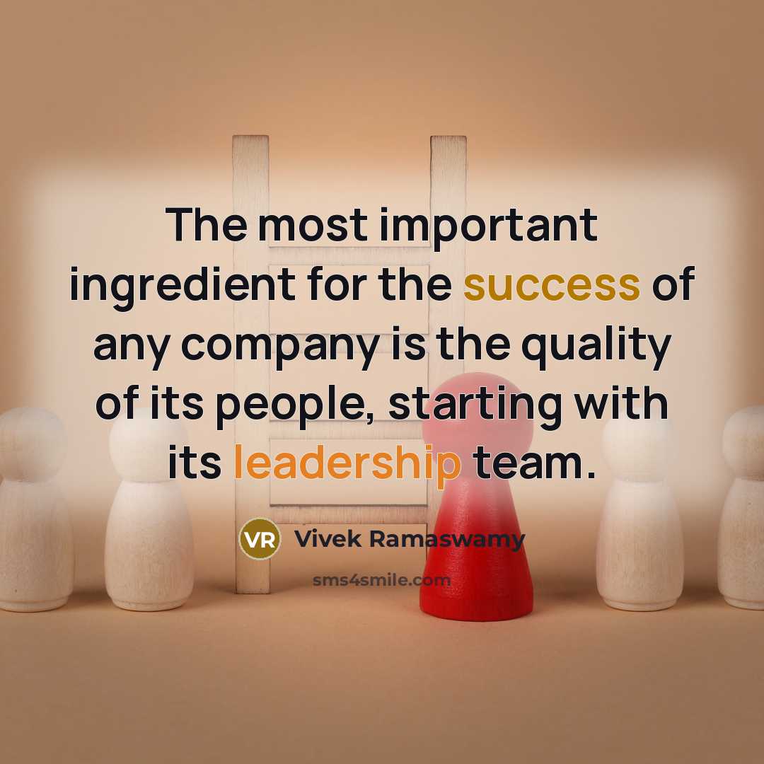 “The most important ingredient for the success of any company…” quote by Vivek Ramaswamy