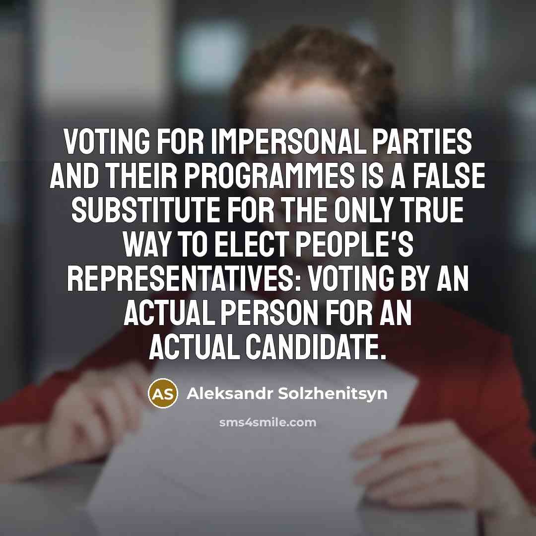 “Voting for impersonal parties and their programmes is a false…” quote by Aleksandr Solzhenitsyn