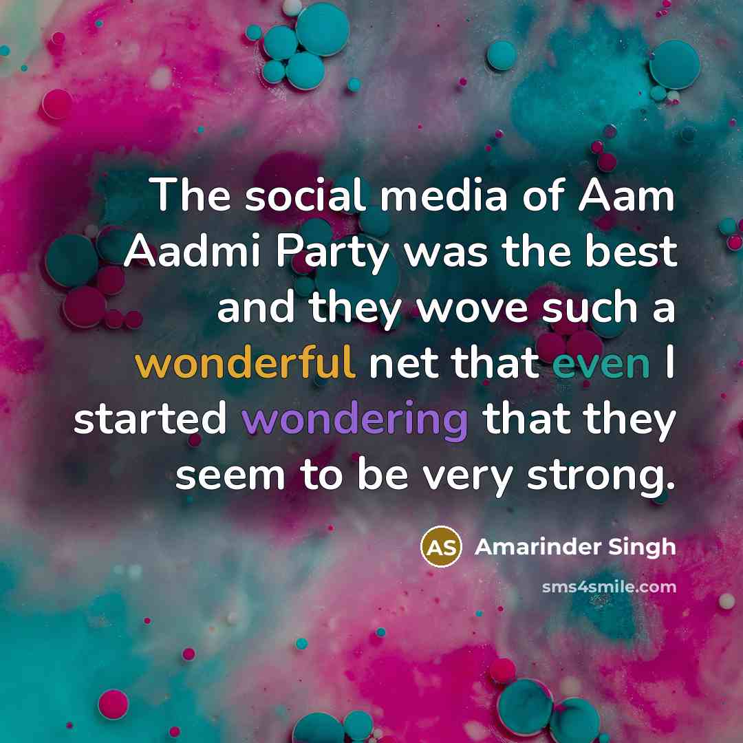 “The social media of Aam Aadmi Party was the best…” quote by Amarinder Singh