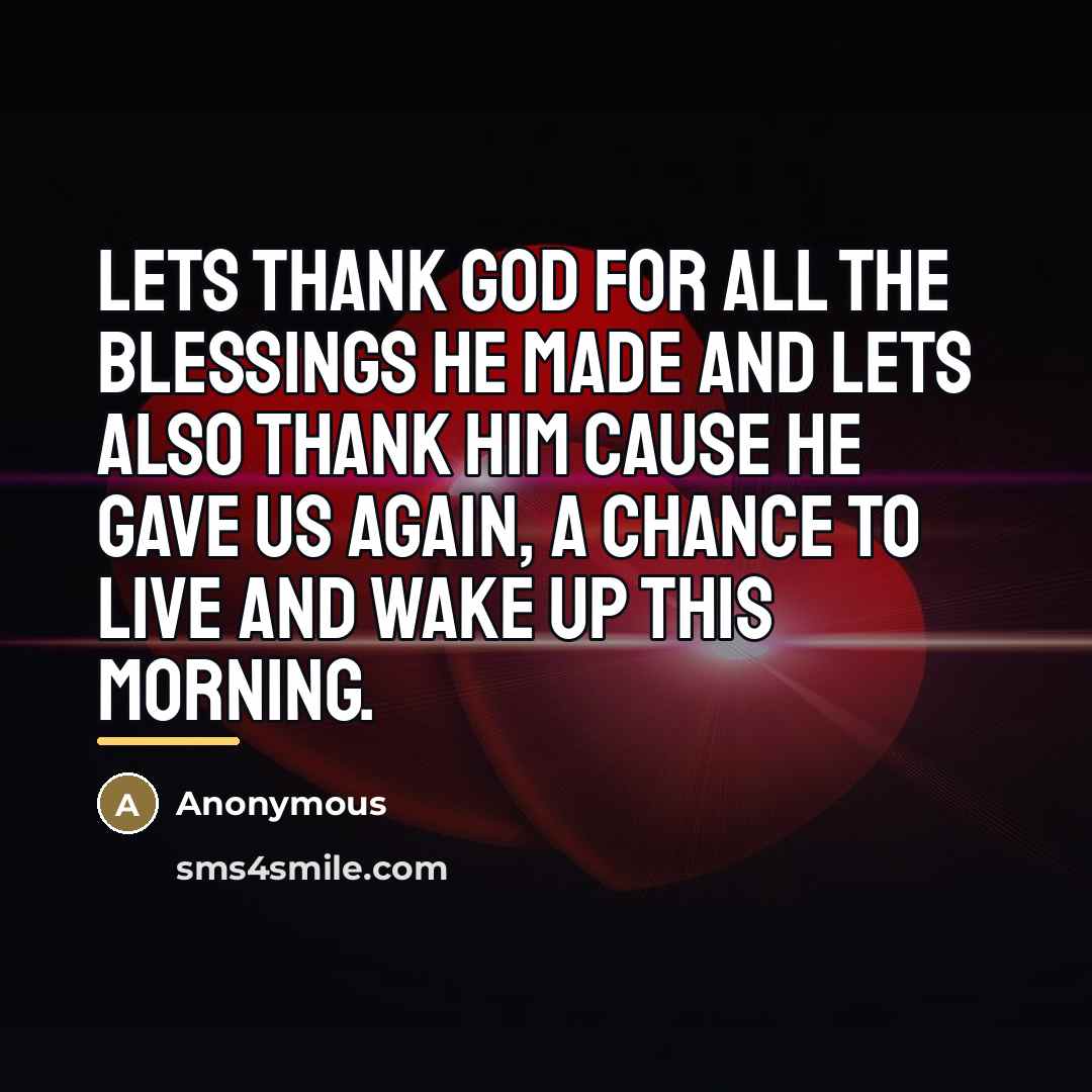 “Lets thank God for all the blessings he made and…” quote by Anonymous