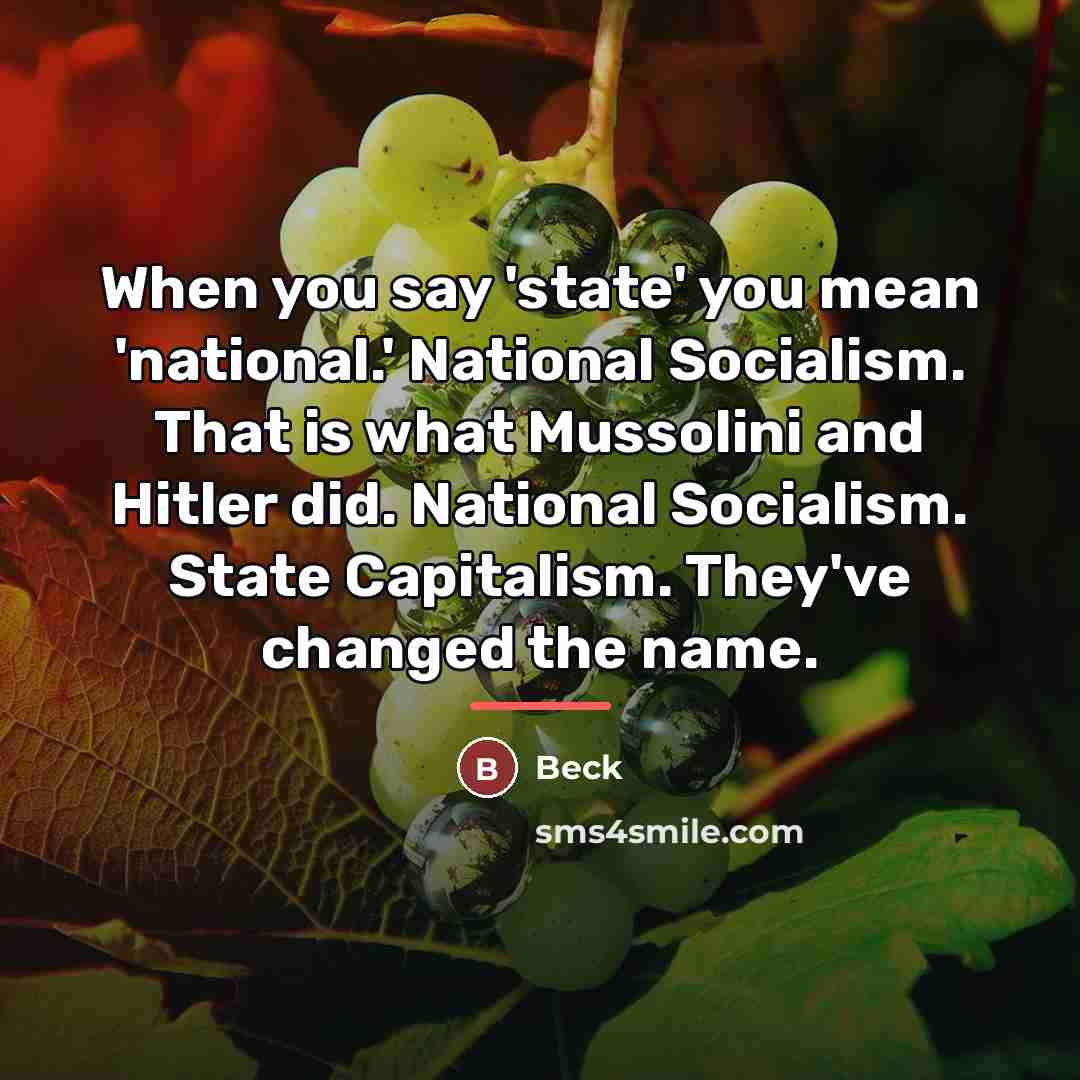 “When you say 'state' you mean 'national.' National Socialism. That…” quote by Beck