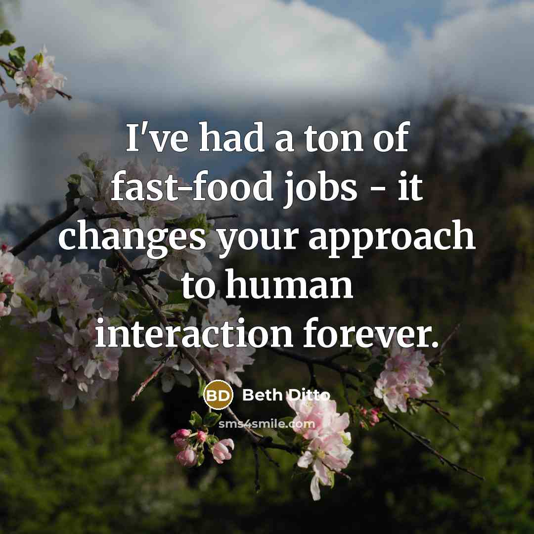 “I've had a ton of fast-food jobs - it changes…” quote by Beth Ditto